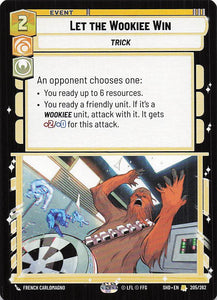 Star Wars Unlimited: Shadows of the Galaxy #205 Let the Wookiee Win