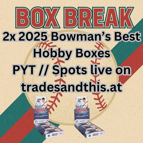 Baseball Break #31: 2x 2025 Bowman's Best Hobby Boxes // PYT