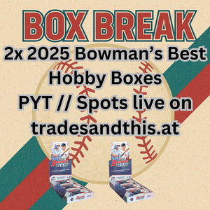 Baseball Break #31: 2x 2025 Bowman's Best Hobby Boxes // PYT