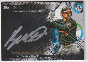 2022 Topps Inception Inception Silver Signings 32/99 Ryan Mountcastle #ISS-RM