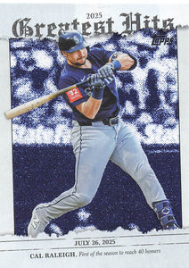 2026 Topps Baseball 2025 Greatest Hits Cal Raleigh #GH-8