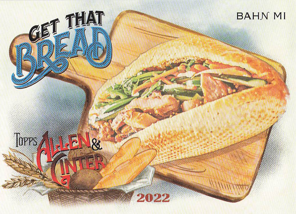 2022 Topps Allen & Ginter Baseball Get That Bread Bahn Mi #GTB-3