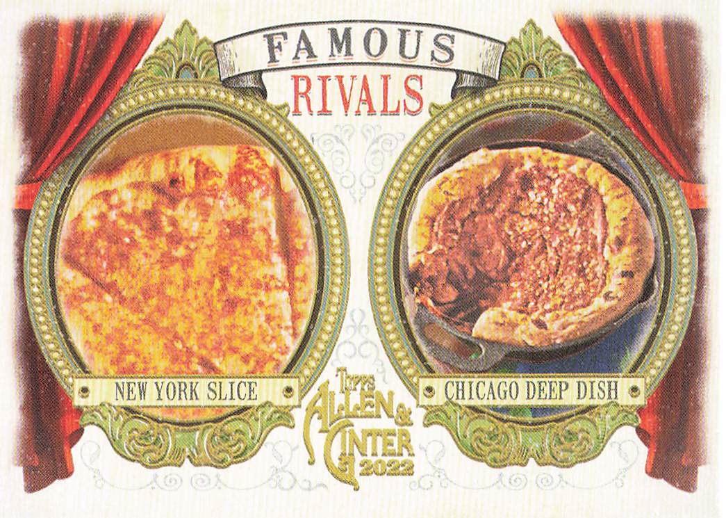 2022 Allen & Ginter Famous Rivals New York Slice / Chicago Deep Dish #FR-4