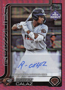 2025 Topps Pro Debut Base Autographs Fuchsia Foil 176/199 Robert Calaz #PD-77
