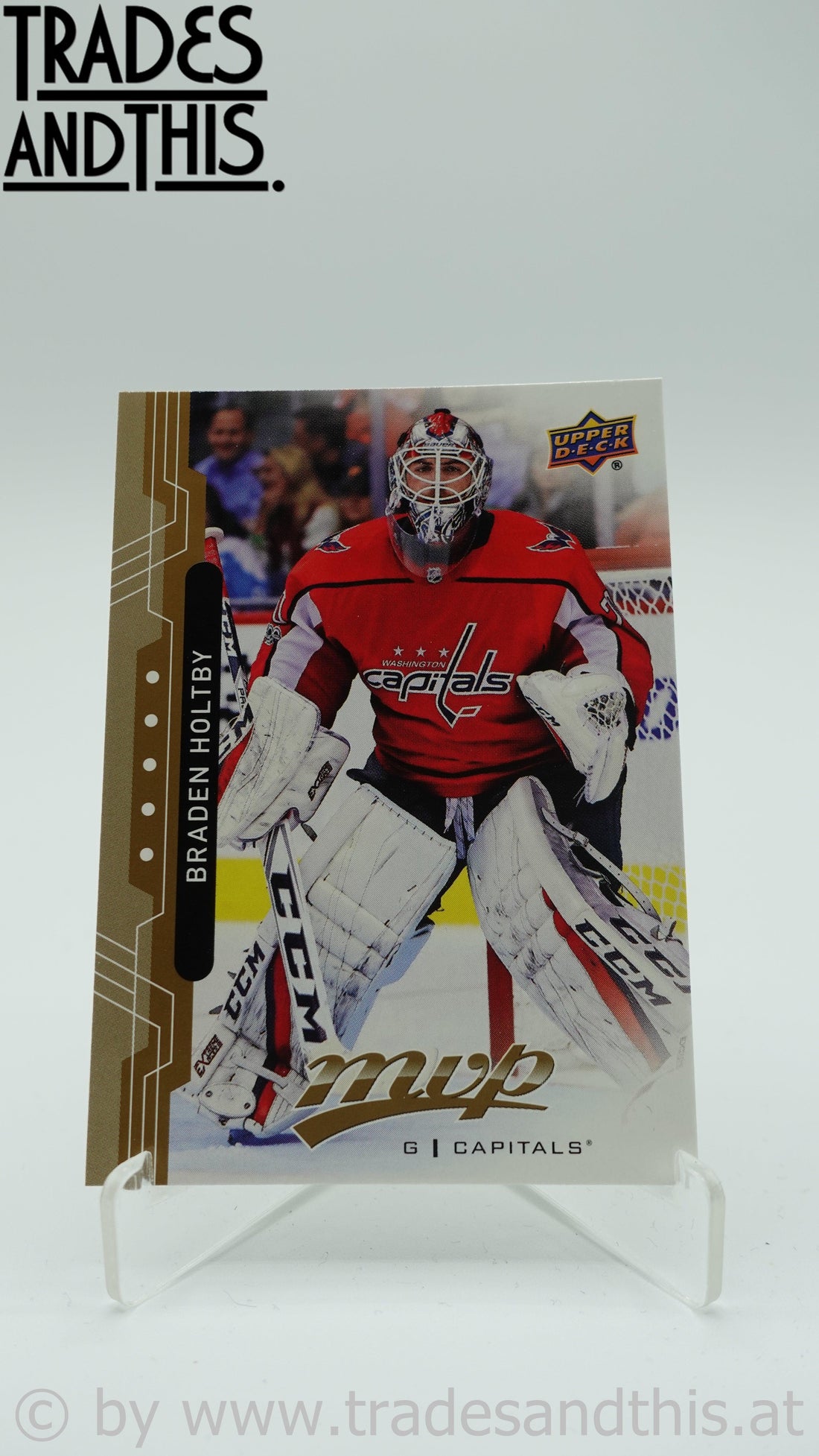 2018-19 Upper Deck MVP Braden Holtby #145 - Trades and This e.U.