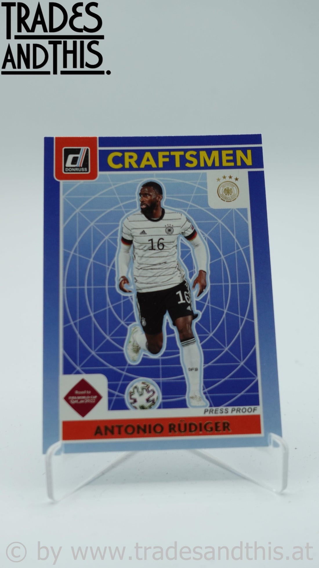2021-22 Panini Donruss Road to Qatar Craftsmen Press Proof Antonio Rüdiger #19 - Trades and This e.U.
