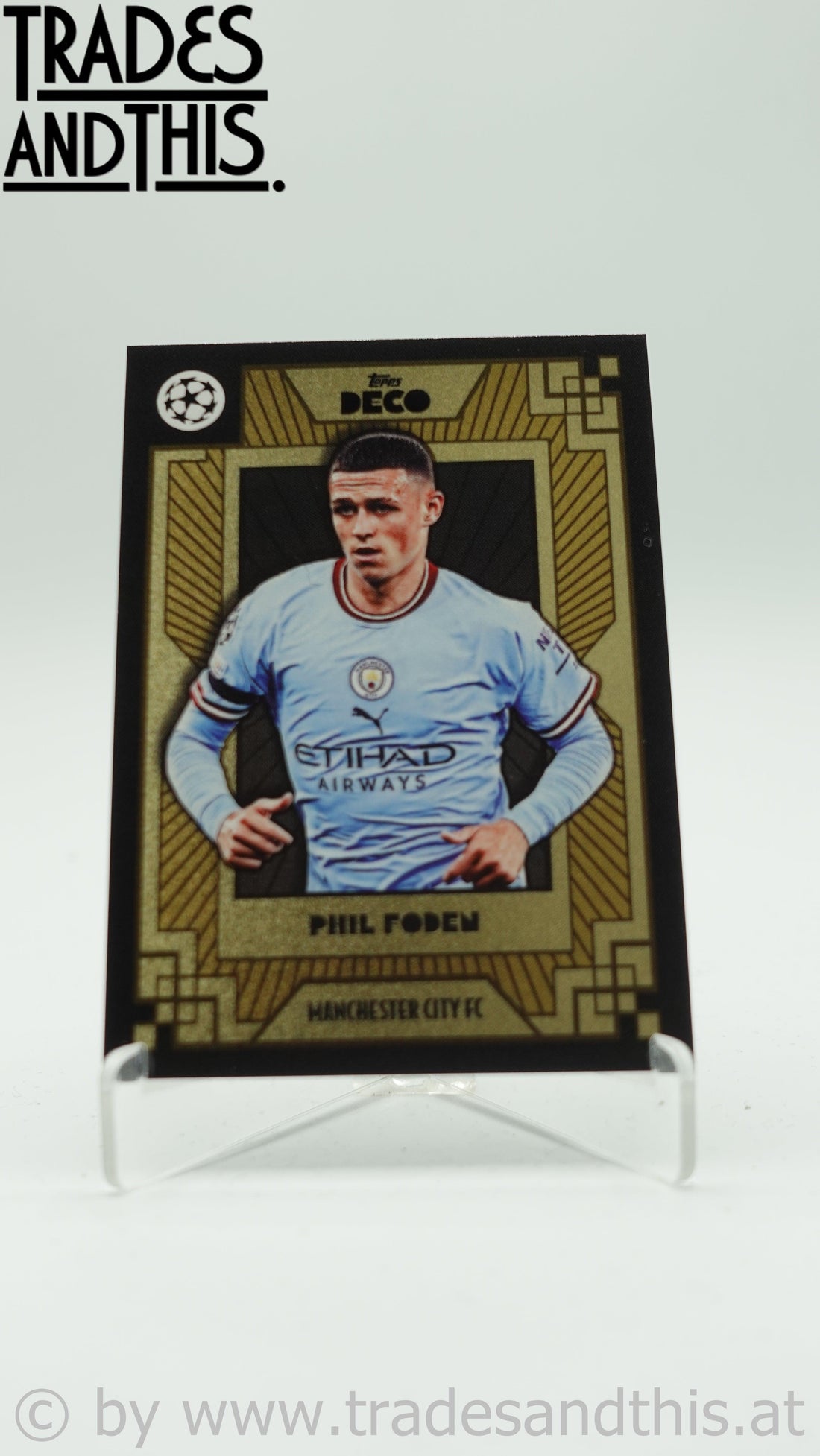 2022-23 Topps Deco UCL Current Stars Phil Foden - Trades and This e.U.