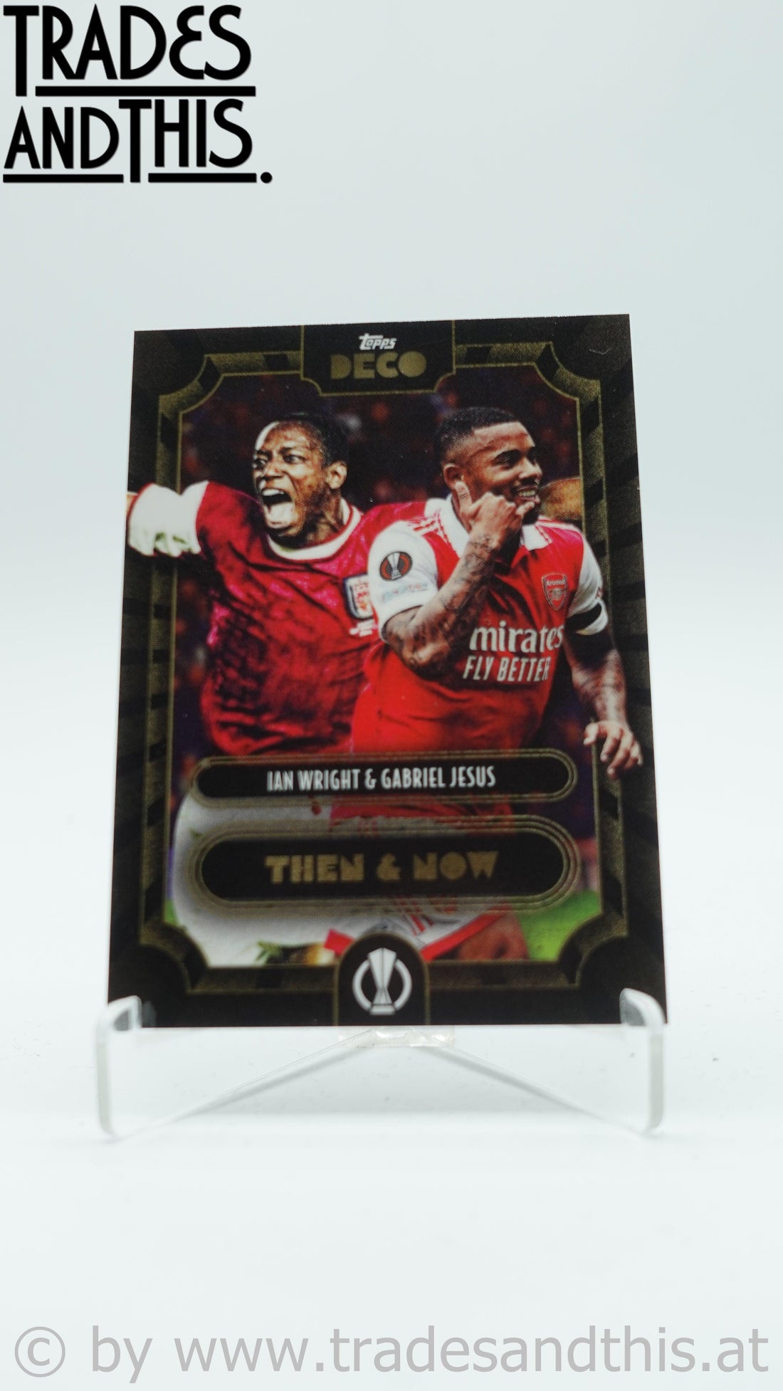 2022-23 Topps Deco UCL Then & Now Ian Wright - Gabriel Jesus - Trades and This e.U.