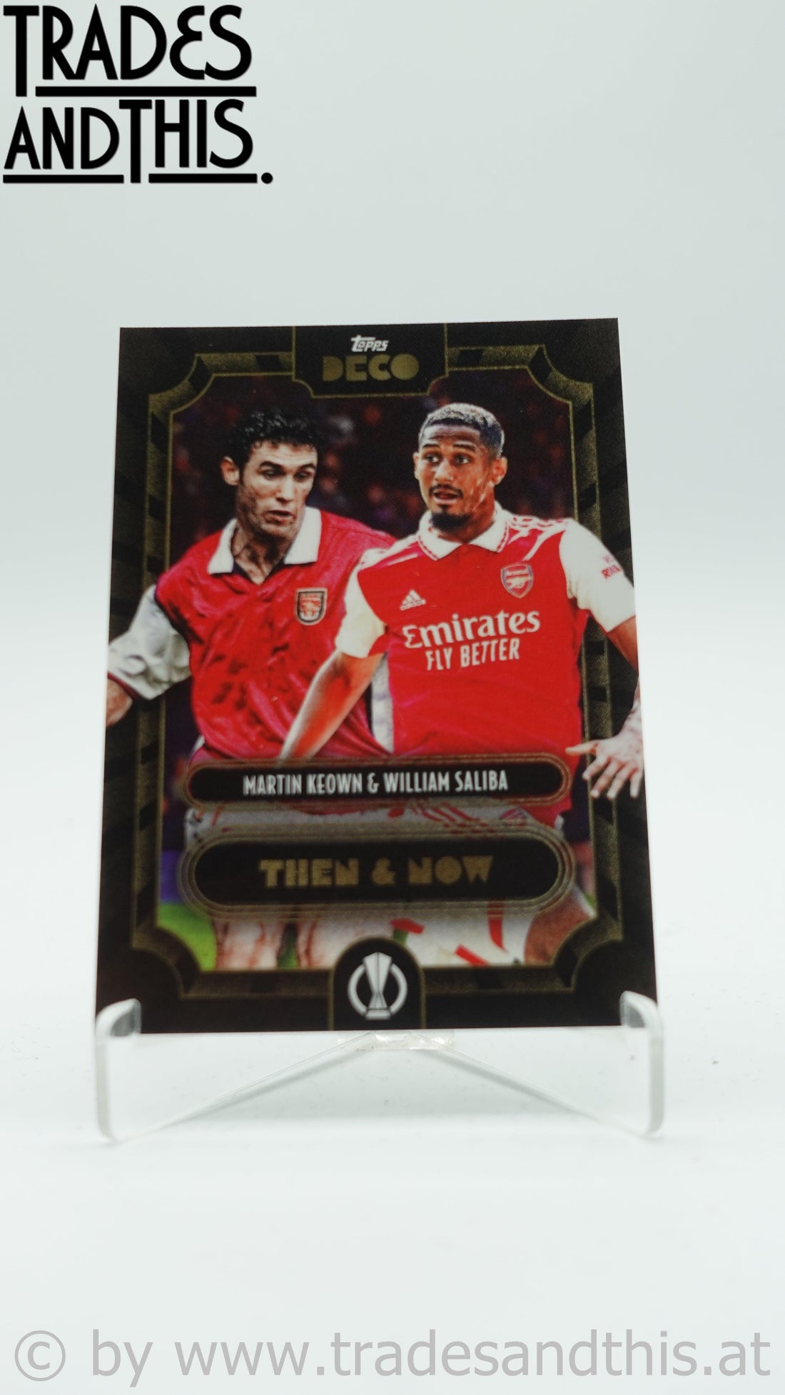 2022-23 Topps Deco UCL Then & Now Martin Keown - William Saliba - Trades and This e.U.