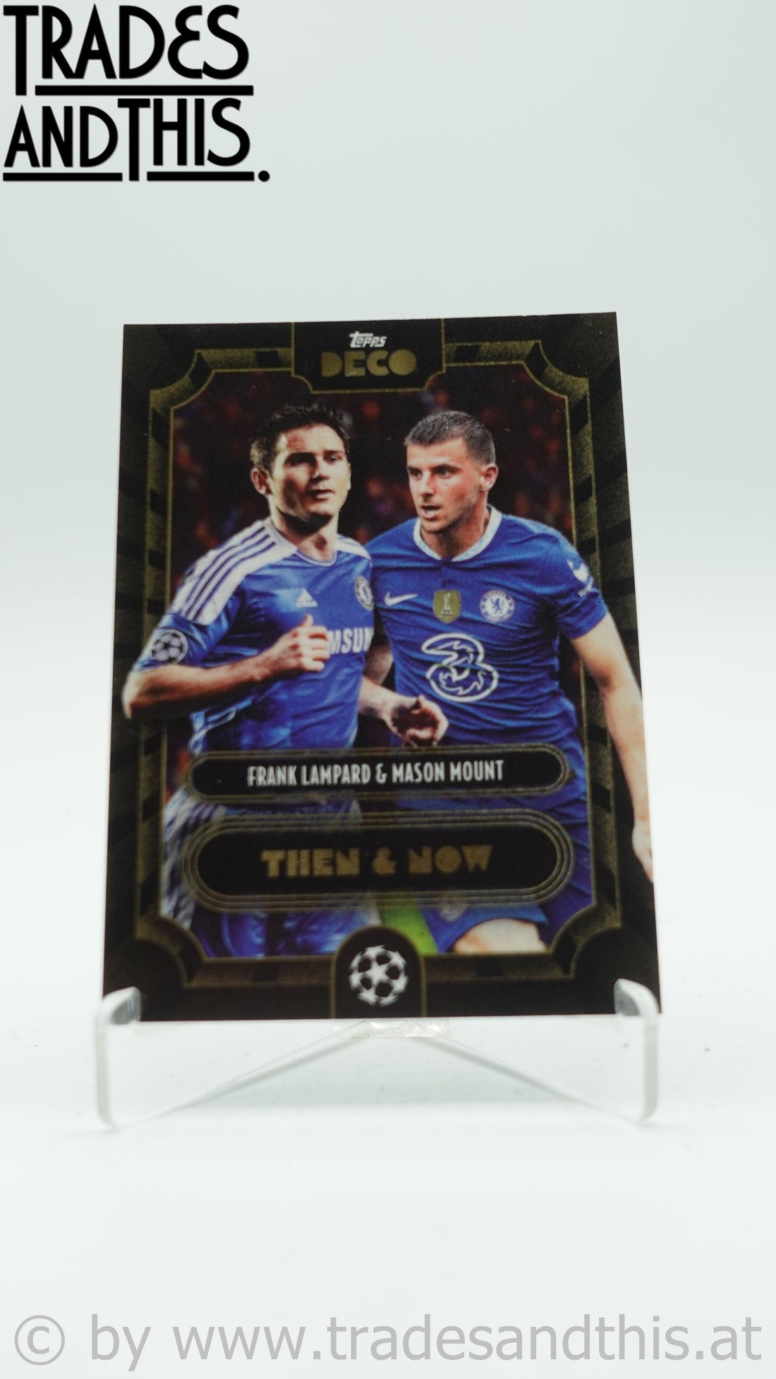 2022-23 Topps Deco UCL Then & Now Frank Lampard - Mason Mount - Trades and This e.U.