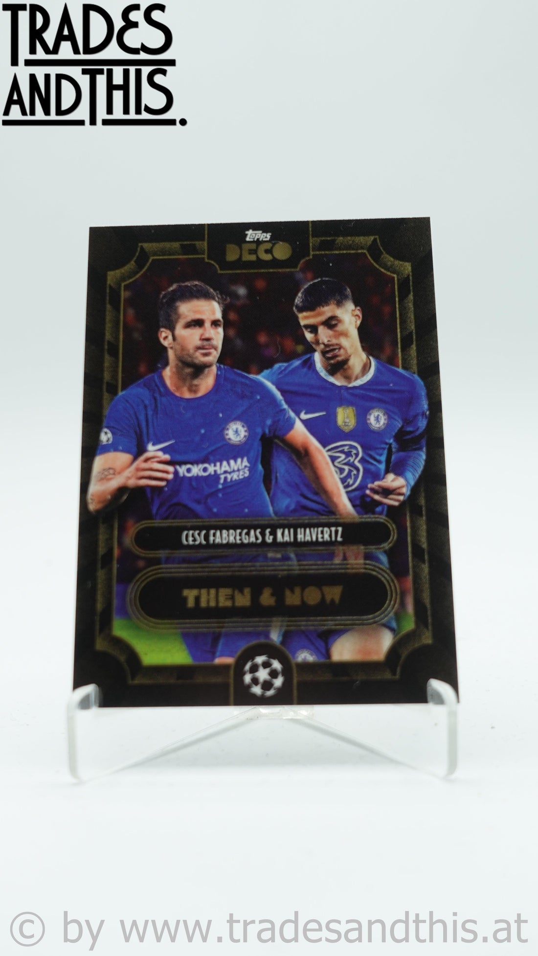 2022-23 Topps Deco UCL Then & Now Cesc Fabregas - Kai Havertz - Trades and This e.U.