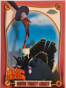 2025 Topps Chrome Disney Chicken Little 20th Anniversary Mayor Turkey Lurkey #CL-9