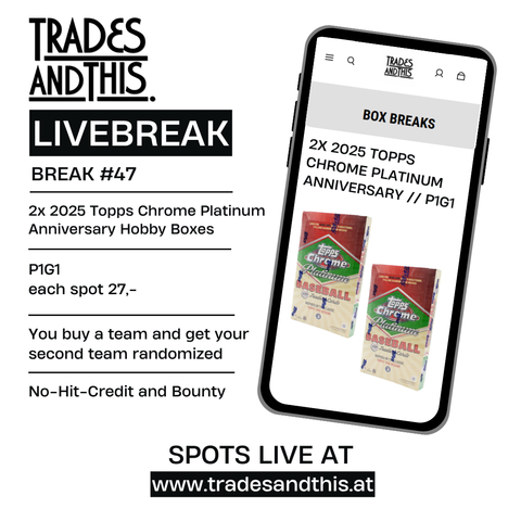 Break #47: 2x 2025 Topps Chrome Platinum Anniversary Hobby Boxes // P1G1