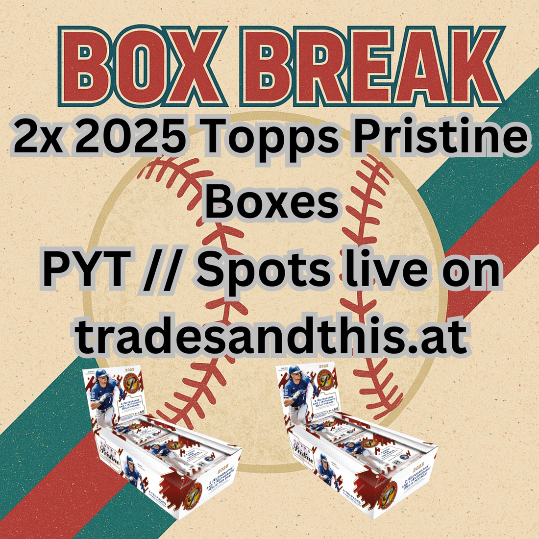 Baseball Break #30: 2x 2025 Topps Pristine Hobby Boxes // PYT
